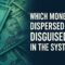 Understanding How Money is Dispersed and Disguised in the System